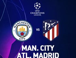 Prediksi Manchester City vs Atletico Madrid 6 April 2022